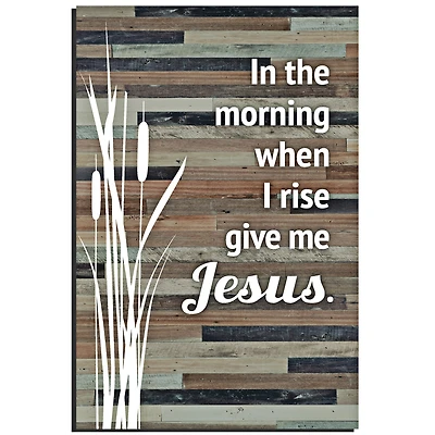 In The Morning When I Rise Give Me Jesus Wood Plaque Easel Hanger