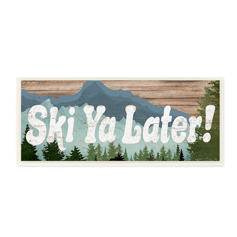 Stupell Industries Ski Ya Later Sports Pun Rustic Mountain Forest,7" x 17"