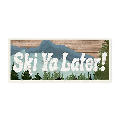 Stupell Industries Ski Ya Later Sports Pun Rustic Mountain Forest,7" x 17"