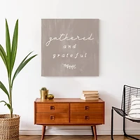 Gathered And Grateful 24" x 24" Canvas Wall Art