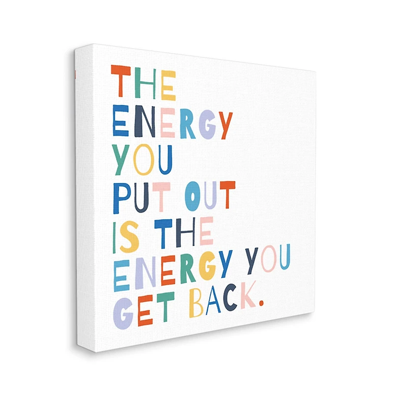 Stupell Industries Motivational Energy You Put Out Rainbow Text Canvas Wall Art