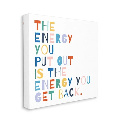 Stupell Industries Motivational Energy You Put Out Rainbow Text Canvas Wall Art