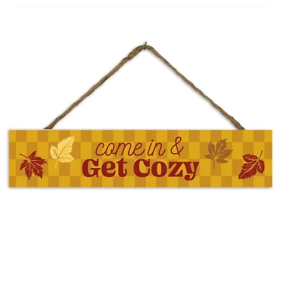 Come in and Get Cozy 17" x 3.5" Outdoor/Indoor Hanging Sign