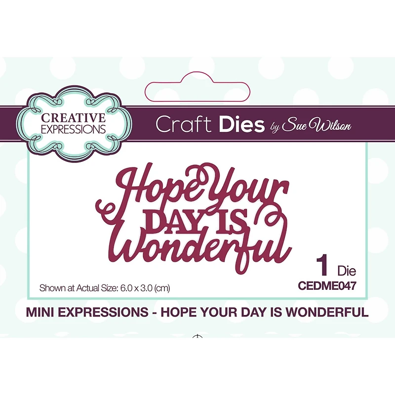 Creative Expressions Mini Expressions Hope Your Day Wonderful Craft Die