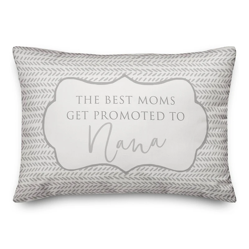 The Best Moms Get Promoted To Nana Throw Pillow