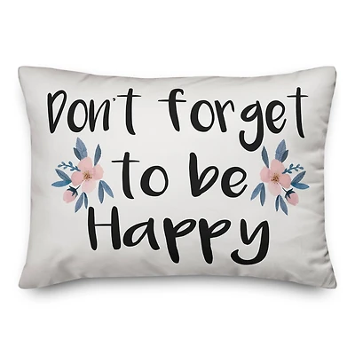 Don't Forget To Be Happy Throw Pillow