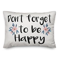 Don't Forget To Be Happy Throw Pillow