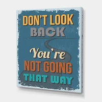 Designart - Don't Look Back You're Not Going That Way