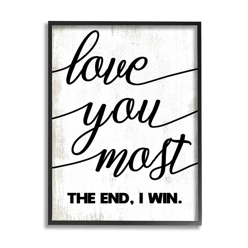 Stupell Industries Love You Most Wall Art in Black Frame