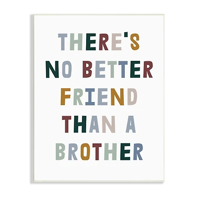 Stupell Industries There's No Better Friend Than a Brother Phrase Wall Plaque