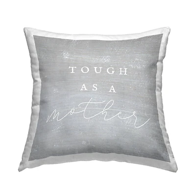 Stupell Industries Tough As A Mother Phrase, Tough As A Mother Phrase Decorative Printed Throw Pillow