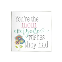 Stupell Industries Mom Everyone Wishes For Floral Wall Plaque Art