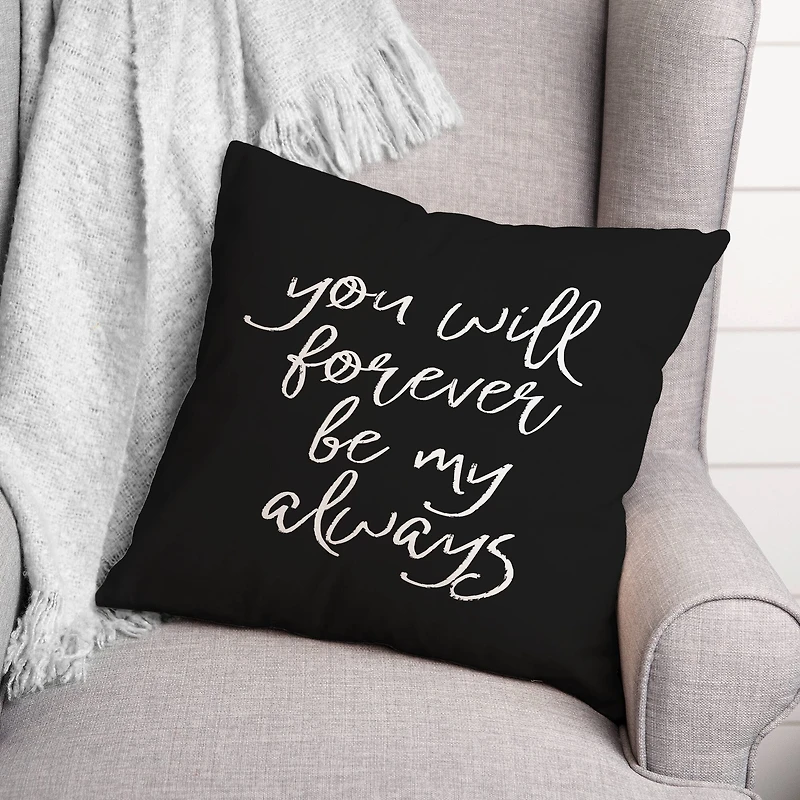 You Will Forever Be My Always Indoor & Outdoor Throw Pillow