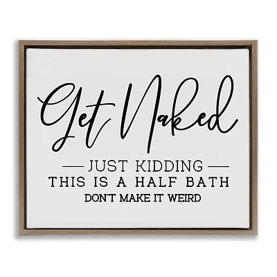 Stupell Industries Get Naked Funny Bathroom Floater Framed Art