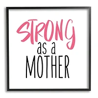 Stupell Industries Strong As A Mother Sentiment Minimal Pink Pop Framed Giclee Art