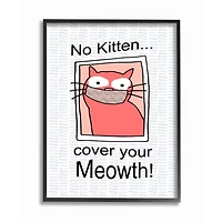 Stupell Industries No Kitten Cover Your Meowth Wall Art in Frame