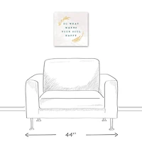 Do What Makes Your Soul Happy White 16" x 16" Canvas Wall Art