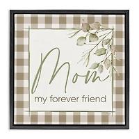 Stupell Industries Mom My Forever Friend Floater Framed Art
