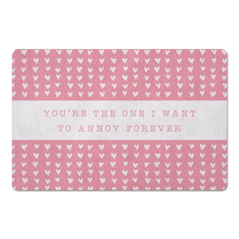 Pink Hearts The One I Want to Annoy Forever 27" x 18" Floor Mat
