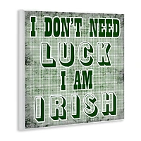 Stupell Industries Don't Need Luck I'm Irish Funny Plaid Wall Plaque Art
