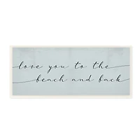 Stupell Industries Love You Beach and Back Romantic Phrase Blue, 7" x 17"