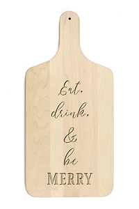 17" Eat Drink Be Merry Maple Paddle Cutting Board
