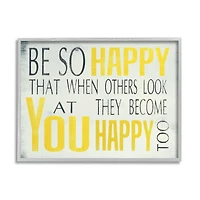 Stupell Industries Be So Happy Typography Framed Giclee Texturized Art Framed Wall Art
