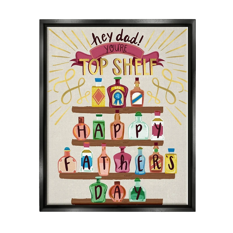 Stupell Industries Dad You're Top Shelf Phrase Floater Framed Art