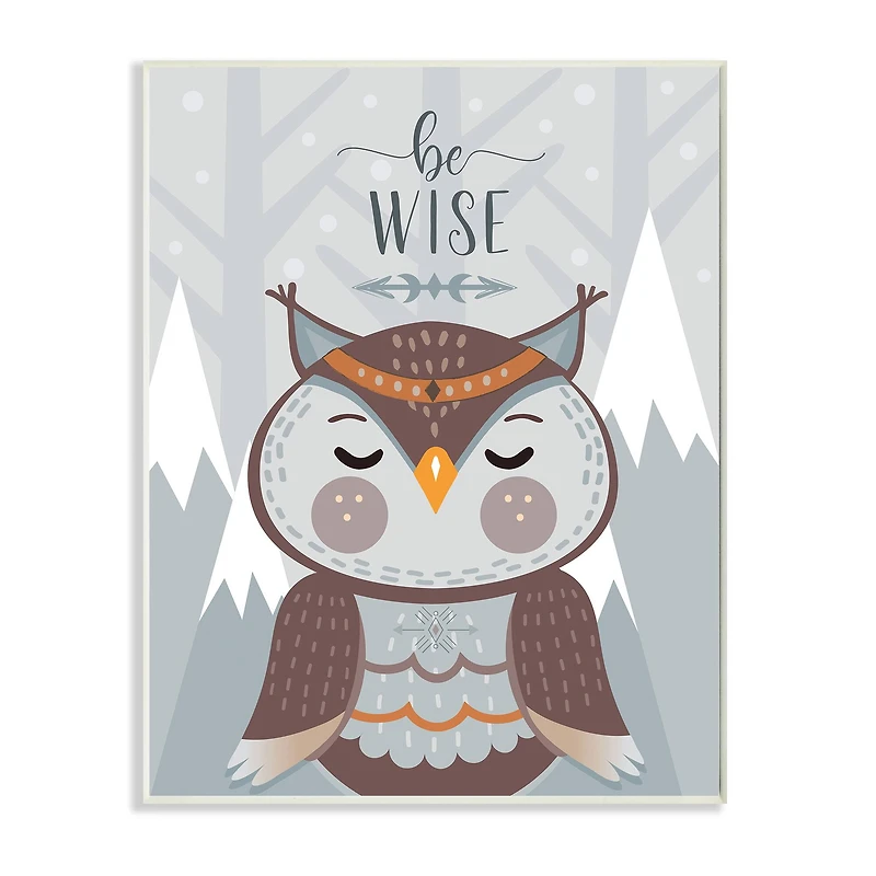 Stupell Industries Be Wise Quote Loveable Owl Snowy Mountains Wall Plaque
