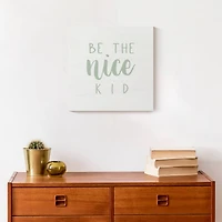 Be The Nice Kid 12" x 12" Canvas Wall Art