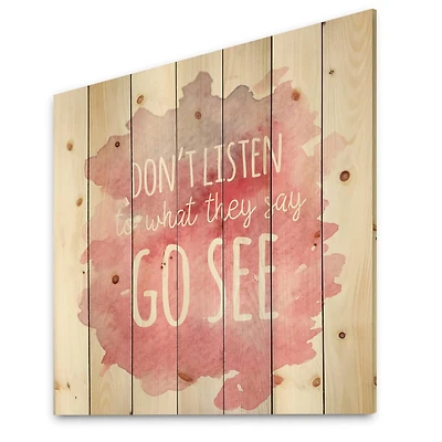 Designart - Don't Listen To What They Say Go See