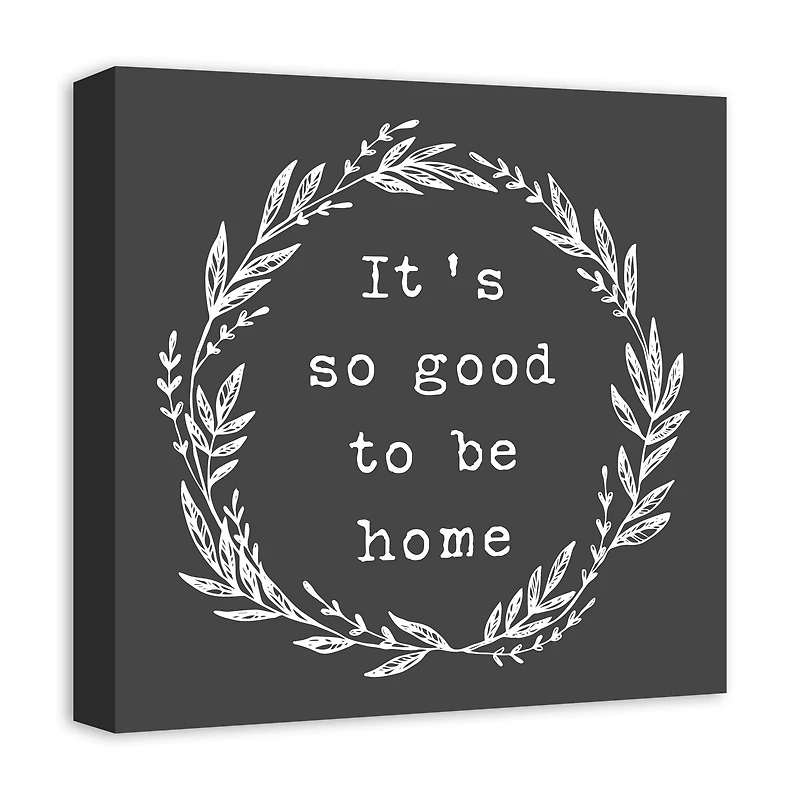 It's So Good to Be Home Canvas Art