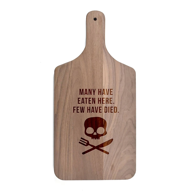 17" Many Have Eaten Here Few Have Died Walnut Paddle Cutting Board