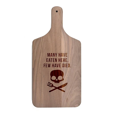 17" Many Have Eaten Here Few Have Died Walnut Paddle Cutting Board