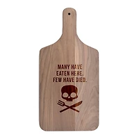 17" Many Have Eaten Here Few Have Died Walnut Paddle Cutting Board