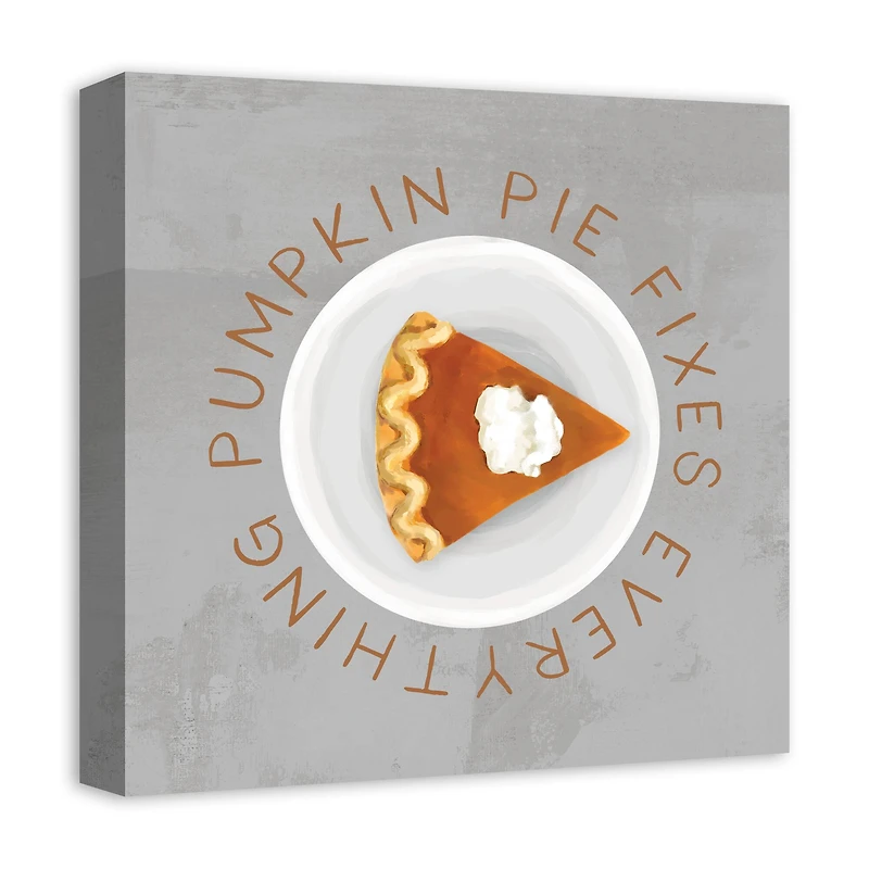 Pumpkin Pie Fixes Everything Canvas Wall Art