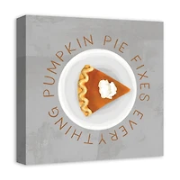 Pumpkin Pie Fixes Everything Canvas Wall Art