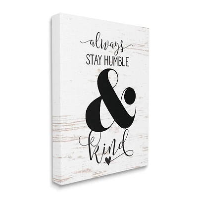 Stupell Industries Always Stay Humble And Kind Canvas Wall Art