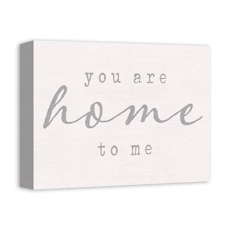 You are Home to Me 11" x 14" Canvas Wall Art