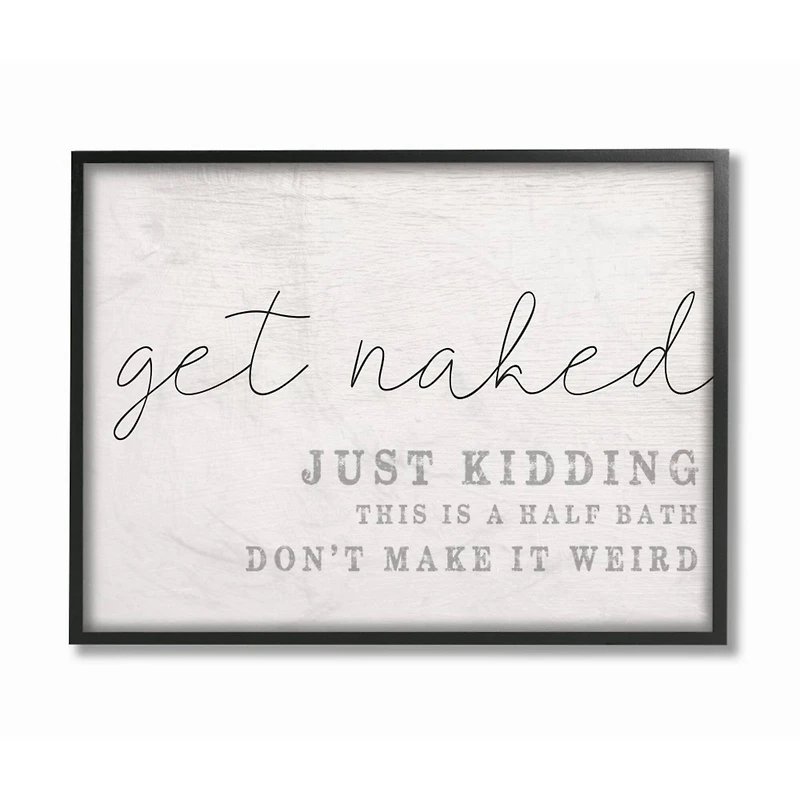 Stupell Industries Get Naked Just Kidding Quote Framed Wall Art