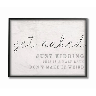 Stupell Industries Get Naked Just Kidding Quote Framed Wall Art