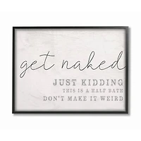 Stupell Industries Get Naked Just Kidding Quote Framed Wall Art