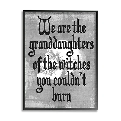 Stupell Industries Witches You Couldn't Burn Phrase Framed Giclee Art