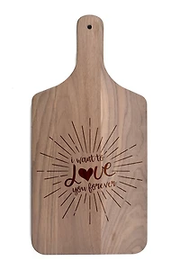I Want to Love You Forever 8" x 17" Walnut Paddle Cutting Board