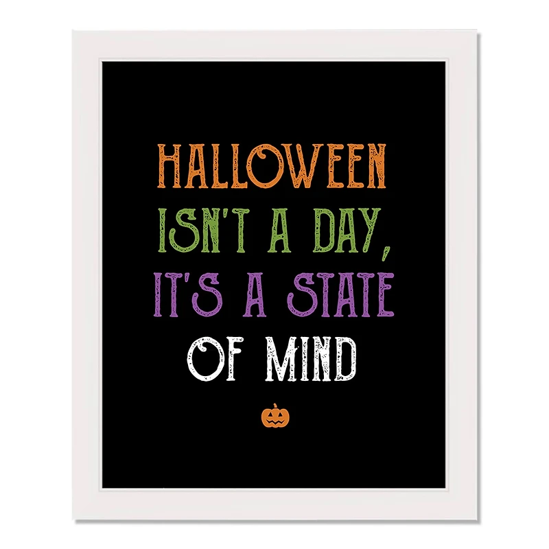 Halloween is a State of Mind 16" x 20" White Framed Print Under Plexiglass
