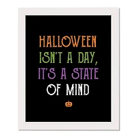 Halloween is a State of Mind 16" x 20" White Framed Print Under Plexiglass