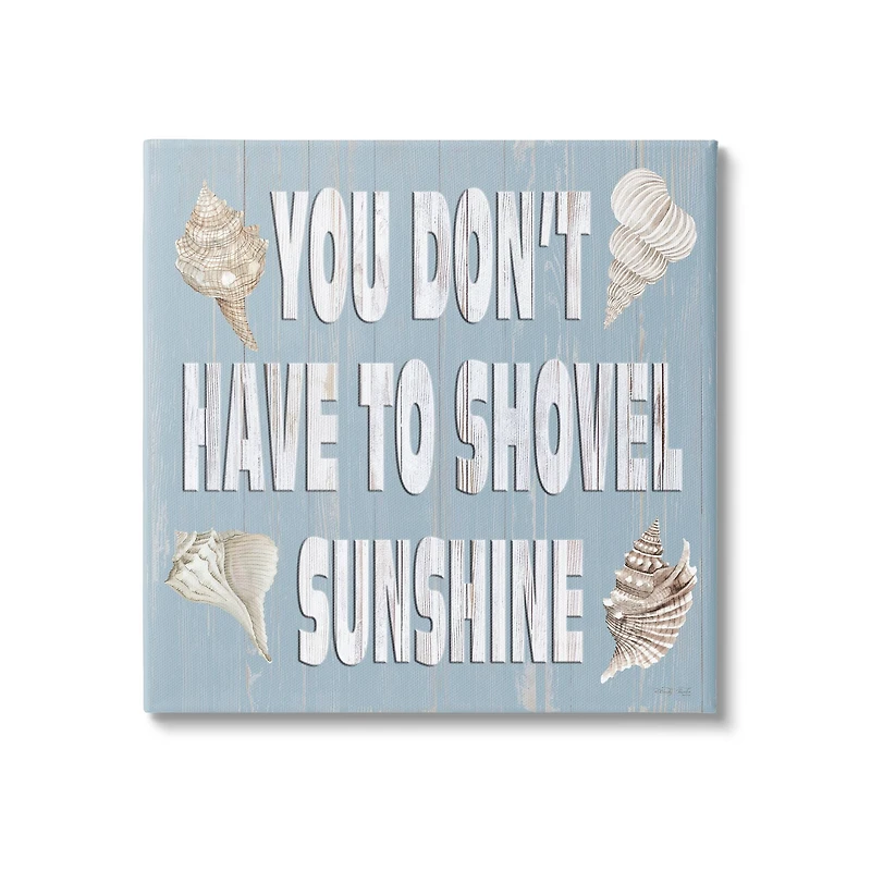 Stupell Industries You Don't Have To Shovel Sunshine Phrase Canvas Wall Art