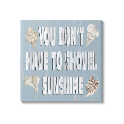 Stupell Industries You Don't Have To Shovel Sunshine Phrase Canvas Wall Art