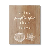 16" x 20" Stupell Industries Bring Pumpkin Spice Then Leave Canvas Wall Art