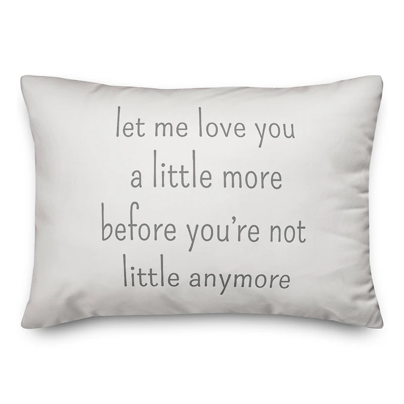 Let Me Love You A Little More 20" x 14" Throw Pillow